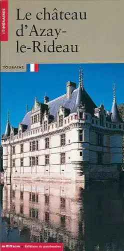 Couverture du produit · Le Chateau d'Azay-le-Rideau