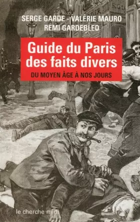 Couverture du produit · Guide du Paris des faits divers : Du Moyen Age à nos jours