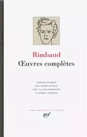 Couverture du produit · oeuvres complètes : oeuvres en prose et en vers (1868-1873)  une saison en enfer  illuminations  lettres de Rimbaud et de quelq
