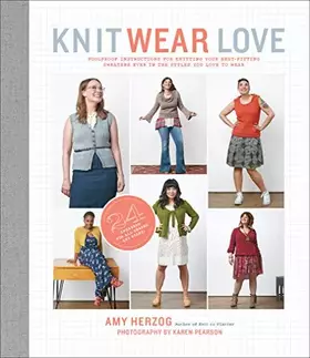 Couverture du produit · Knit Wear Love: Foolproof Instructions for Knitting Your Best-Fitting Sweaters Ever in the Styles You Love to Wear