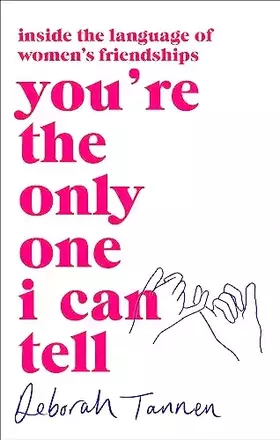 Couverture du produit · You're the Only One I Can Tell: Inside the Language of Women's Friendships