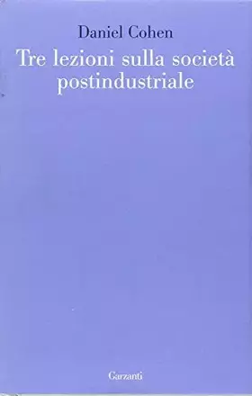 Couverture du produit · Tre lezioni sulla società postindustriale
