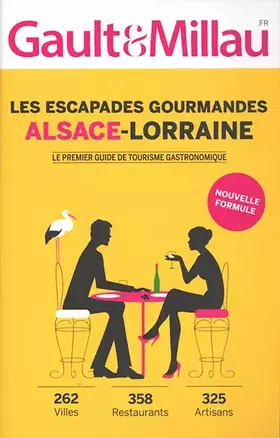 Couverture du produit · Les Escapades Gourmandes Alsace-Lorraine 2021: 262 villes, 358 restaurants, 325 artisans