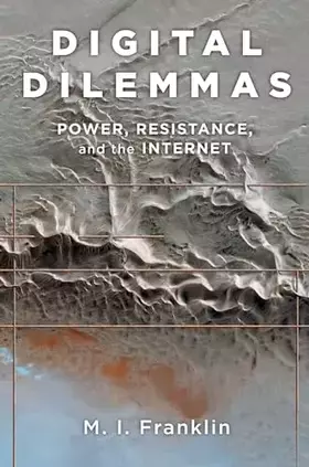 Couverture du produit · Digital Dilemmas: Power, Resistance, and the Internet
