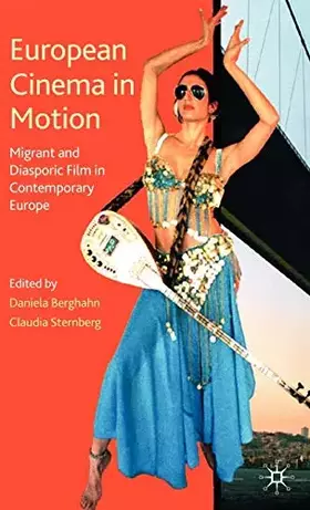 Couverture du produit · European Cinema in Motion: Migrant and Diasporic Film in Contemporary Europe (Palgrave European Film and Media Studies)