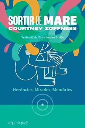 Couverture du produit · Sortir de mare: Herències. Mirades. Memòries: 015 (No Ficció)
