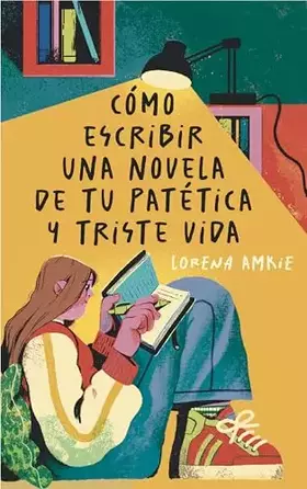 Couverture du produit · Cómo escribir una novela de tu patética y triste vida: 415 (Gran Angular)