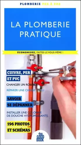 Couverture du produit · La plomberie pratique - Economisez, faites-le vous même !