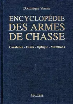 Couverture du produit · Encyclopédie des armes de chasse: Carabines, fusils, optiques, munitions