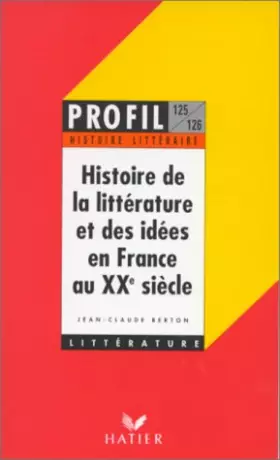 Couverture du produit · Histoire de la littérature et des idées en France au XXe siècle