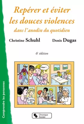 Couverture du produit · Repérer et éviter les douces violences dans l'anodin du quotidien