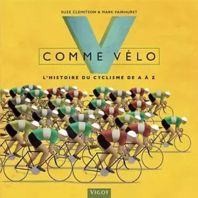 Couverture du produit · V comme vélo: L'histoire du cyclisme de A à Z