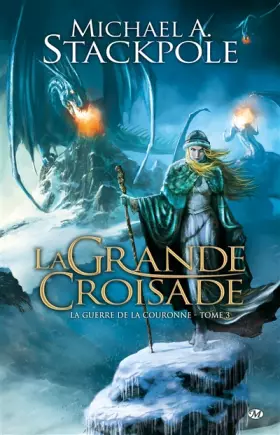 Couverture du produit · La Guerre de la Couronne, tome 3 : La Grande Croisade