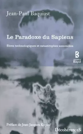 Couverture du produit · Le Paradoxe du Sapiens : Etres technologiques et catastrophes annoncées