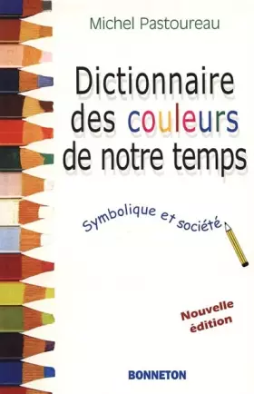 Couverture du produit · Dictionnaire des couleurs de notre temps