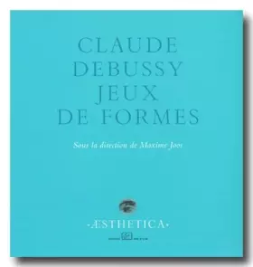 Couverture du produit · Claude Debussy: Jeux de formes