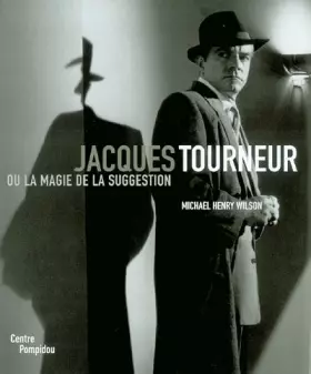 Couverture du produit · Jacques Tourneur ou La Magie de la suggestion
