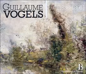 Couverture du produit · Guillaume Vogels (1836-1896) - Le paysage en Belgique à la fin du XIXème siècle
