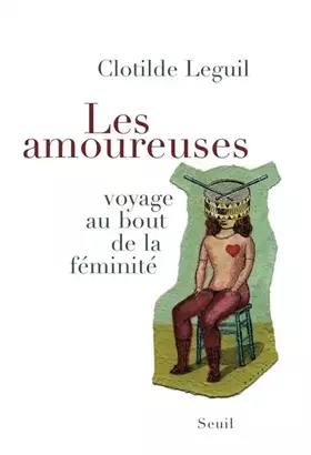 Couverture du produit · Les Amoureuses. Voyage au bout de la féminité