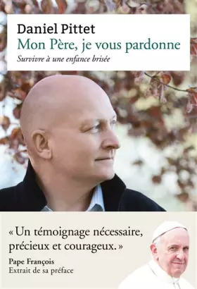 Couverture du produit · Mon Père, je vous pardonne - Survivre à une enfance brisée