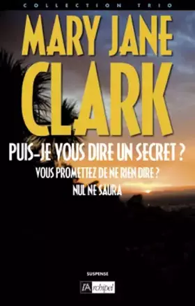 Couverture du produit · Puis-je vous dire un secret ? : Suivi de Vous promettez de ne rien dire ? et de Nul ne saura