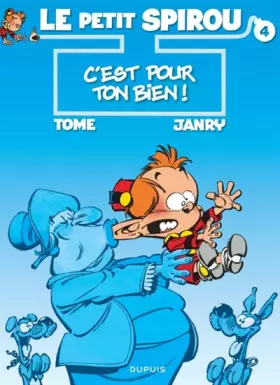 Couverture du produit · Le Petit Spirou, tome 4 : C'est pour ton bien !