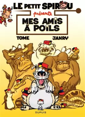Couverture du produit · Le Petit Spirou présente... - tome 4 - Mes amis à poils (Opé été 2016)
