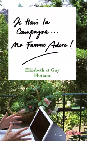Couverture du produit · Je Hais la Campagne, Ma Femme Adore !