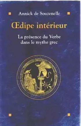 Couverture du produit · OEDIPE INTERIEUR.LA PRESENCE DU VERBE DANS LE MYTHE GREC.