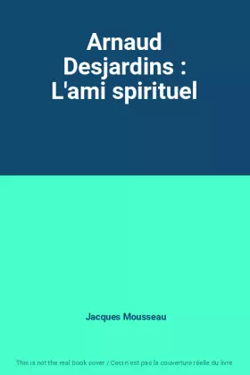 Couverture du produit · Arnaud Desjardins : L'ami spirituel