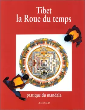 Couverture du produit · Tibet, la roue du temps : Pratique du mandala
