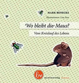 Couverture du produit · Wo bleibt die Maus: Vom Kreislauf des Lebens