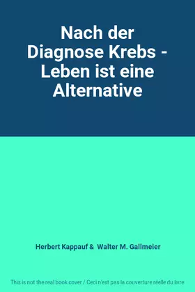 Couverture du produit · Nach der Diagnose Krebs - Leben ist eine Alternative