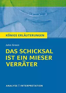 Couverture du produit · Königs Erläuterungen: Das Schicksal ist ein mieser Verräter von John Green: Textanalyse und Interpretation mit ausführlicher In