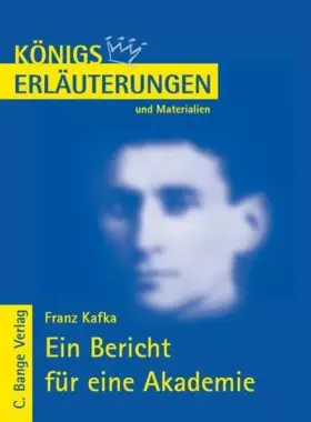 Couverture du produit · Königs Erläuterungen und Materialien, Bd.466, Ein Bericht für eine Akademie