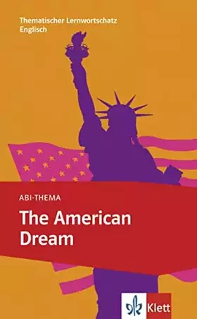 Couverture du produit · The American Dream: Thematischer Lernwortschatz Englisch. Niveau B2 (Abi-Thema)
