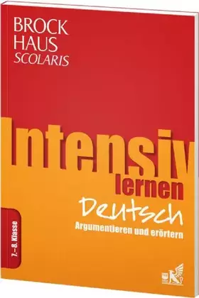 Couverture du produit · Brockhaus Scolaris Intensiv lernen Deutsch 7.-8. Klasse: Argumentieren und Erörtern