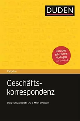 Couverture du produit · Duden Ratgeber – Geschäftskorrespondenz: Briefe, E-Mails und Kurznachrichten professionell schreiben