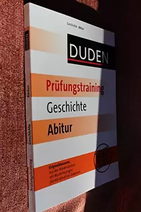 Couverture du produit · Prüfungstraining Geschichte Abitur (Duden - Prüfungstraining)