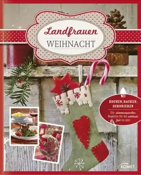 Couverture du produit · Landfrauen-Weihnacht: Kochen, Backen, Dekorieren - Ein stimmungsvoller Begleiter für die schönste Zeit des Jahres