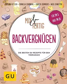 Couverture du produit · Mix & Fertig Backvergnügen: Die besten GU-Rezepte für den Thermomix (GU Mix & Fertig)
