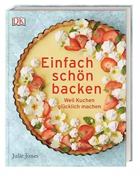 Couverture du produit · Einfach schön backen: Weil Kuchen glücklich machen