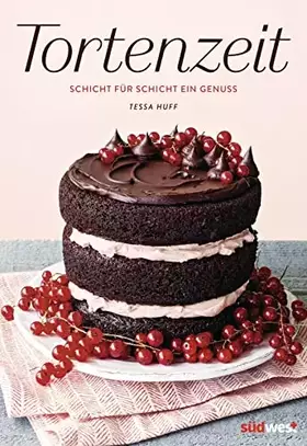 Couverture du produit · Tortenzeit: Schicht für Schicht ein Genuss