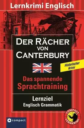 Couverture du produit · Der Rächer von Canterbury: Compact Lernkrimi. Englisch Grammatik - Niveau B1: Text in Englisch. Niveau B1. Das spannende Sprach