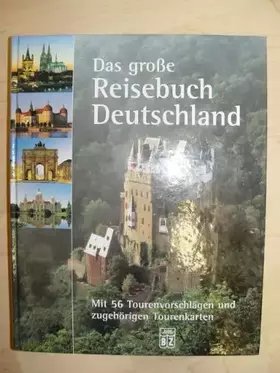 Couverture du produit · Das große Reisebuch Deutschland: mit 56 Tourenvorschlägen und zugehörigen Tourenkarten