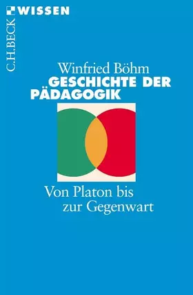 Couverture du produit · Geschichte der Pädagogik: Von Platon bis zur Gegenwart (Beck'sche Reihe)