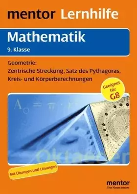 Couverture du produit · mentor Lernhilfe: Mathematik 9. Klasse: Geometrie: Zentrische Streckung, Satz des Pythagoras, Kreis- und Körperberechnungen: Ze