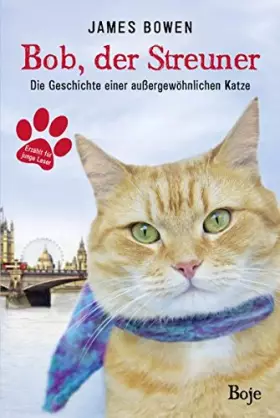 Couverture du produit · Bob, der Streuner: Die Geschichte einer außergewöhnlichen Katze (James Bowen Bücher, Band 1)