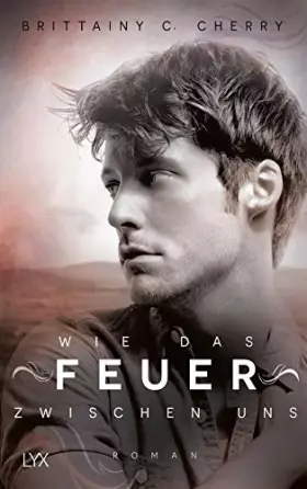 Couverture du produit · Wie das Feuer zwischen uns: Roman (Romance Elements, Band 2)