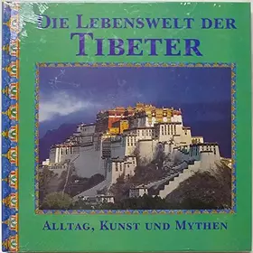 Couverture du produit · Die Lebenswelt der Tibeter. Alltag, Kunst und Mythen